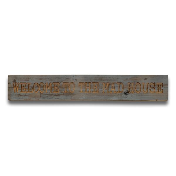 Mad House Grey Wash Wooden Message Plaque